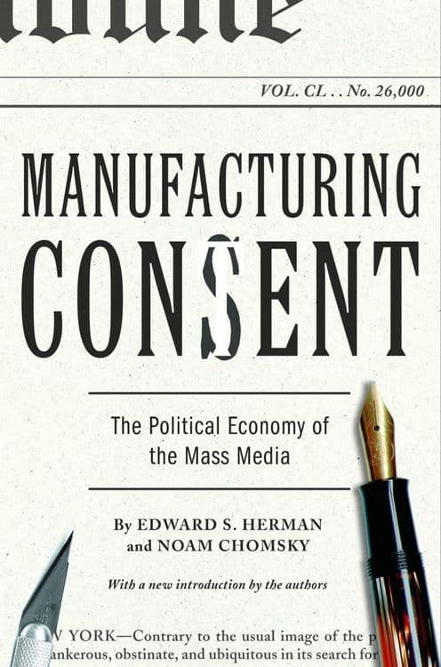 Cover of Manufacturing Consent: The Political Economy of the Mass Media by Noam Chomsky & Edward S. Herman